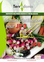 Catalogue Terradonis: Semoirs de pr�cision - Manuel JP3 JP6 (format PDF) - Cliquer ICI